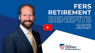 FERS Retirement Benefits  What Federal Employees Should Know in 2023 [upl. by Norabal]