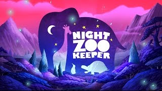 Night Zookeeper TV Show  Welcome to the Night Zoo  The Night Zoo Needs You [upl. by Zendah]