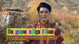 Bangmacha Ngegi Sem by Sonam Wangdi [upl. by Amiaj]