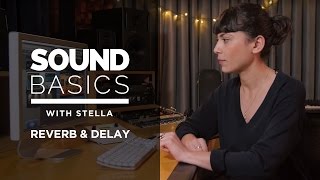 Reverb and Delay Explained – Sound Basics with Stella Episode 4 [upl. by Vasya]