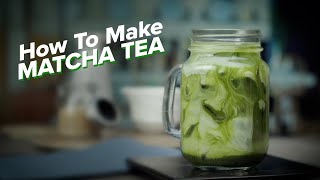 How to Make Matcha [upl. by Rubliw635]