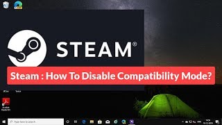 Steam  How To Disable Compatibility Mode [upl. by Anawal]