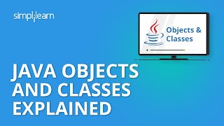 Java Classes And Objects Explained  Java Tutorial For Beginners  Java Programming  Simplilearn [upl. by Theodor]