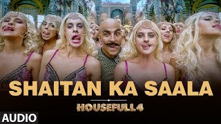 Full Audio Shaitan Ka Saala  Housefull4  Akshay Kumar  Sohail Sen Feat Vishal Dadlani [upl. by Seuqirdor214]