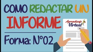 COMO REDACTAR UN INFORME  FORMA N°02  Aprendizaje Virtual [upl. by Omoj81]