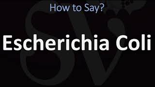 How to Pronounce Escherichia Coli CORRECTLY [upl. by Palermo]