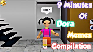 9 Minutes Of Funny Dora Memes COMPILATION [upl. by Netnert]