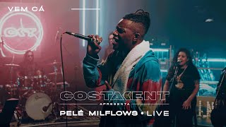 Pelé MilFlows  Vem Cá costakent Live [upl. by Ennaira]