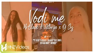 MrBlack x Viktorija x DJ SNS  VODI ME OFFICIAL VIDEO2021 [upl. by Nevetse245]