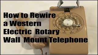 How to Rewire a Western Electric Rotary Wall Mount Telephone [upl. by Grizel]