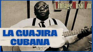 La Guajira Cubana y el Son Canciones de Antaño con los mejores Cantantes y Orquestas de Cuba [upl. by Hinckley779]