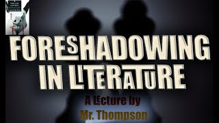 Foreshadowing in Literature  Lecture by Mr Thompson  Lord of the Flies [upl. by Yeoj536]