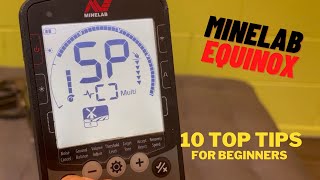 Minelab Equinox  10 Top Tips [upl. by Podvin]