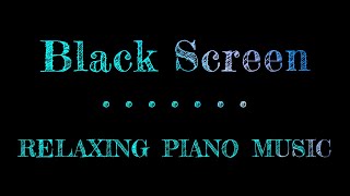 Relaxing Music Sleep Piano Black Screen  Meditation for Sleep Black Screen [upl. by Lenora]