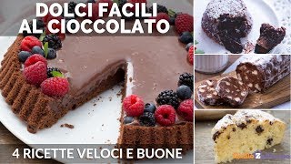 DOLCI AL CIOCCOLATO FACILI E VELOCI 4 ricette da provare [upl. by Adym]