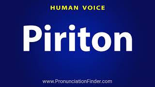 How To Pronounce Piriton [upl. by Vida71]