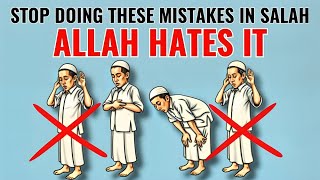 MISTAKES IN SALAH That Allah Dislikes [upl. by Leorsiy396]