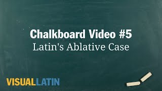 Latins Ablative Case  Visual Latin Chalkboard 5 [upl. by Erdnassak]