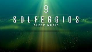 All 9 Solfeggio Frequencies  POWERFUL HEALING MIRACLE TONES  Sleep Meditation Music  9 Hours [upl. by Ayal93]