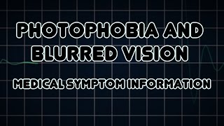 Photophobia and Blurred vision Medical Symptom [upl. by Nniroc]