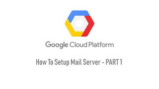 Google Cloud Tutorial 2  How to setup SMTP mail server  PART 1 [upl. by Mikah]