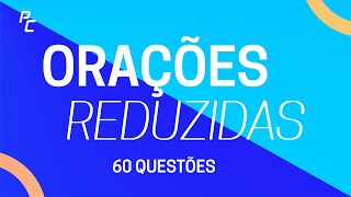 Orações Reduzidas  60 Questões [upl. by Phillane814]