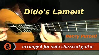 Didos Lament from Dido and Aeneas classical guitar  Henry Purcell [upl. by Adrahs435]