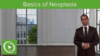 Basics of Neoplasia – Cellular Pathology  Lecturio [upl. by Shannen]