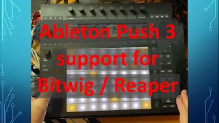 Ableton Push 3  Support for Bitwig and Reaper Incl hardware review and some goodies for Push 12 [upl. by Zosi]