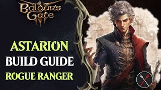 BG3 Astarion Build Guide  Rogue Thief amp Ranger GloomstalkerHunter [upl. by Amadas476]