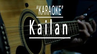 Kailan  Acoustic karaoke [upl. by Maddocks]