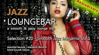 Jazz Loungebar Anniversary  Selection 20 Smooth Jazz Megamix Vol1 4 Hours Lounge Music 2018 [upl. by Gies]