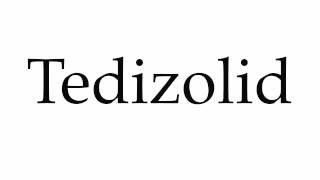 How to Pronounce Tedizolid [upl. by Evannia]