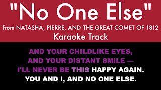 quotNo One Elsequot from Natasha Pierre and the Great Comet of 1812  Karaoke Track with Lyrics [upl. by Erdnoid]