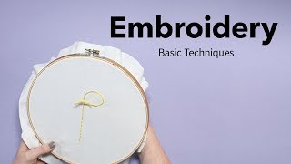 Basic Embroidery Techniques  Beginners Embroidery Tutorial [upl. by Ydnab706]