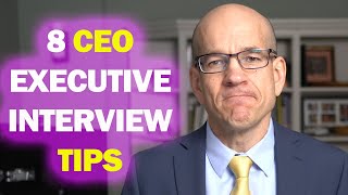 8 CEO interview tips for CSuite executive jobs [upl. by Loralee762]