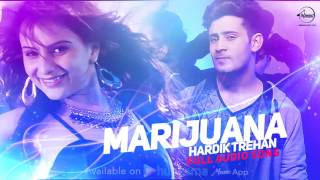 Marijuana  Full Audio Song   Hardik Trehan  Punjabi Song Collection  Speed Records [upl. by Grindlay]