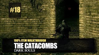 The Catacombs All Items Walkthrough  Dark Souls Remastered [upl. by Lorac]