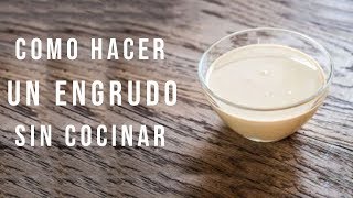 Como hacer un ENGRUDO casero SIN COCINAR  Fácil y Rapido [upl. by Orutra]