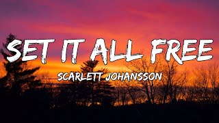 Scarlett Johansson  Set It All Free Lyrics [upl. by Alister]