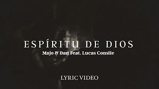 Majo y Dan  Espíritu De Dios Ft Lucas Conslie Lyric Video [upl. by Ahcrop]