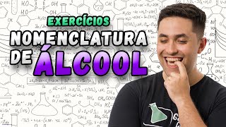 EXERCÍCIOS DE NOMENCLATURA DE ÁLCOOL [upl. by Ribak]