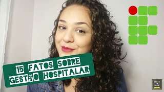 15 Fatos sobre GESTÃO HOSPITALAR [upl. by Plume]