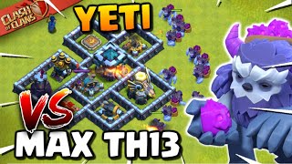 YETI vs MAX TOWN HALL 13 Yeti Smash Attack Strategy  Clash of Clans Update [upl. by Scarface67]