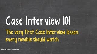 Case Interview 101  Watch This Before Anything Else [upl. by Neelram487]