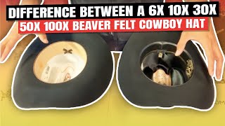 What Is The Difference Between A 6x 10x 30x 50x 100x Beaver Felt Cowboy Hat [upl. by Oicnedif]