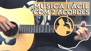 PRIMEIRA MÚSICA NO VIOLÃO COM 2 ACORDES FÁCEIS [upl. by Mullane339]