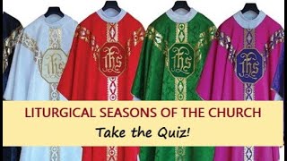 LITURGICAL SEASONS QUIZ [upl. by Charleen]