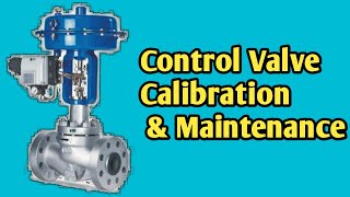 Control valve calibration and maintenance [upl. by Nomzzaj]