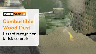 Combustible Wood Dust Explosions  WorkSafeBC [upl. by Earezed474]